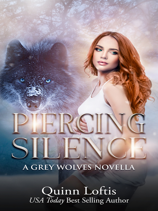 Title details for Piercing Silence, Grey Wolves Series Novella by Quinn Loftis - Available